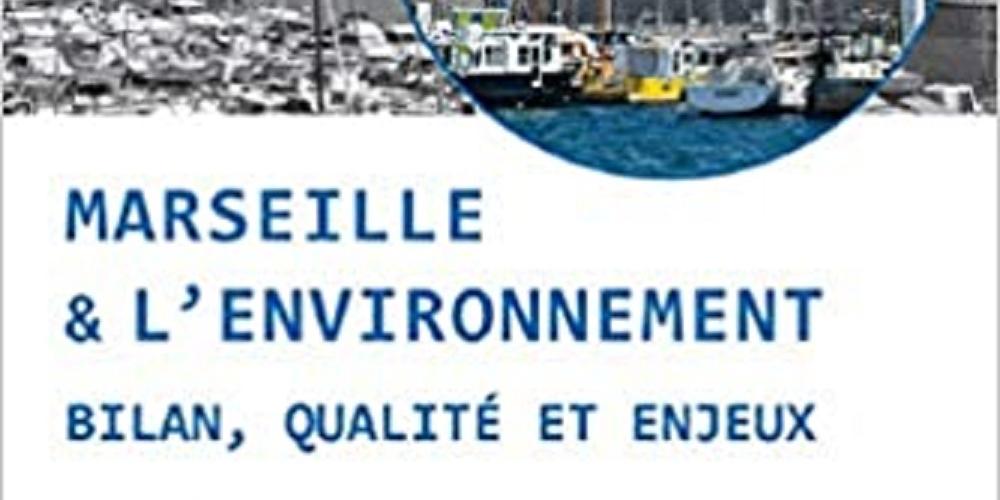 Marseille et l’Environnement : Bilan, Qualité et Enjeux