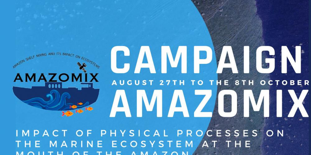 Campagne AMAZOMIX: étude des processus physiques et leurs impacts sur l’écosystème marin à l’embouchure de l’Amazone